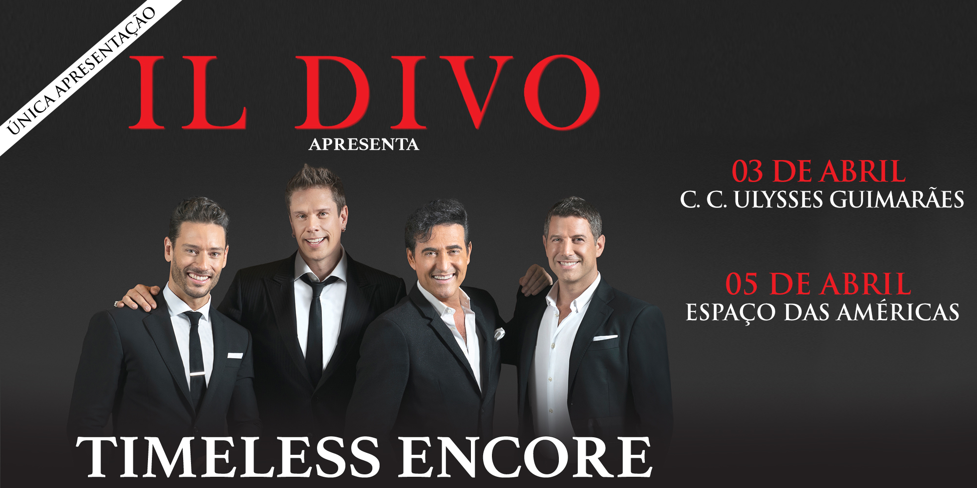 IL DIVO TIMELESS ENCORE SHOWS Show